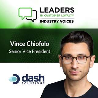 #465: Leaders in Customer Loyalty: Industry Voices | Loyalty Engineering in Action: How Dash Solutions is Revolutionizing Payments to Drive Customer Engagement
