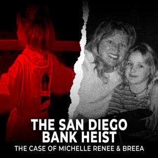 The 2000 San Diego Bank Heist | The Disturbing Case of Michelle Renee | UNSEEN