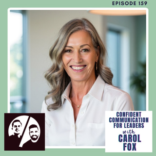 Confident Communication for Leaders with Carol Fox, Ep 159