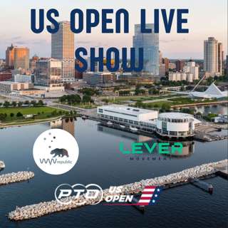 Episode 135: PTO US OPEN LIVE SHOW
