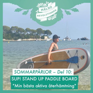SOMMARPÄRLOR DEL 10: SUP – MIN BÄSTA AKTIVA ÅTERHÄMTNING