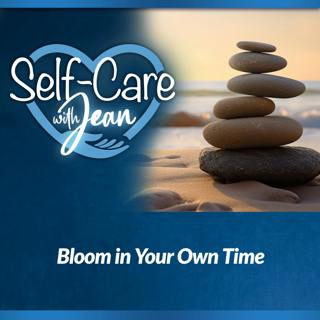 4/30/26: Bloom in Your Own Time