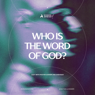 Conversations: Who is the Word of God?