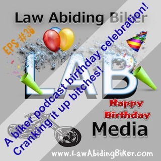 LAB-36-A biker podcast birthday celebration! Cranking it up bitches!