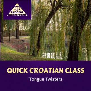 S02 Ep07 - Quick Croatian Class - Tongue Twisters