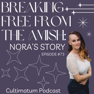 Breaking Free from the Amish: Nora's Story
