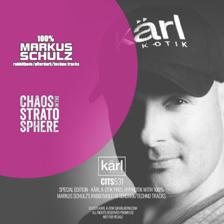 Episode 531: dj karl k-otik - chaos in the stratosphere episode 531 - special episode - kärl k-otik pres. hypnotik with 100% markus schulz's rabbithole/afterdark/techno tracks