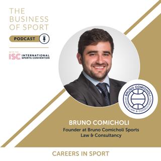 Careers In Sport Podcast - Bruno Comicholi - Founder - Bruno Comicholi Sports Law & Consultancy