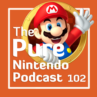 Happy MAR10 Day! Pure Nintendo Podcast E102