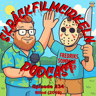 Episode 234 - Fredriks Sommarslasher - Blind (2019)