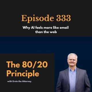 333: Why AI feels more like email than the web