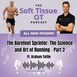 Ep. 16 The Barefoot Sprinter: The Science and Art of Running - Part 2