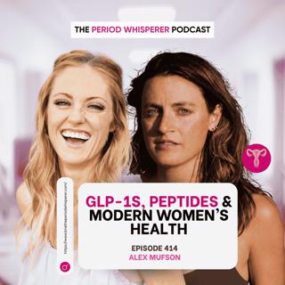 Eps 414: GLP-1s, Peptides & Modern Women’s Health with Alex Mufson