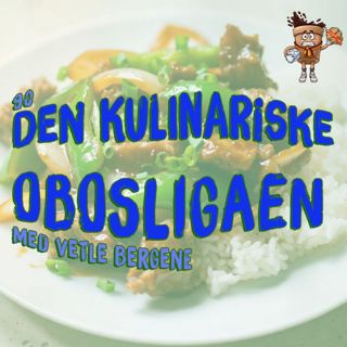 Episode 90 - Den kulinariske Obosligaen med Vetle Bergene
