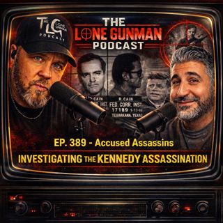 JFK ASSASSINATION - Ep. 389 - Accused Assassins