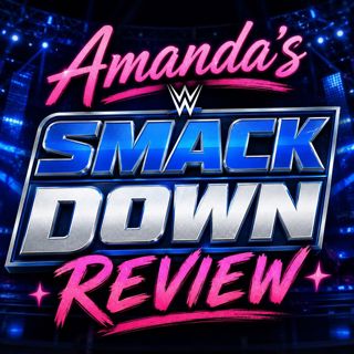 Amanda's WWE SmackDown Review