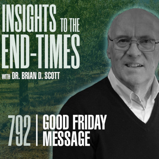 EP-792: Good Friday Message — Thursday & Friday Events
