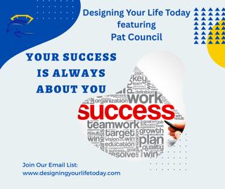Your Success is Always about You