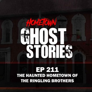 EP 211 - The Haunted Hometown of the Ringling Brothers | Baraboo, WI