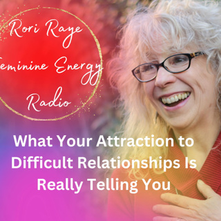 What Your Attraction to Difficult Relationships Is Really Telling You