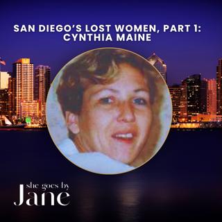 143: San Diego’s Lost Women, Episode 1: Cynthia Maine
