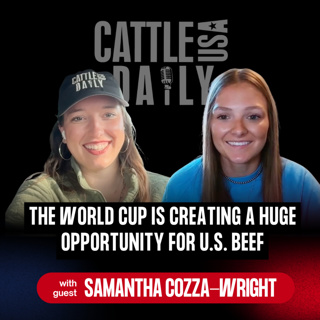 364: The World Cup Is Creating a Huge Opportunity for U.S. Beef with Samantha Cozza Wright