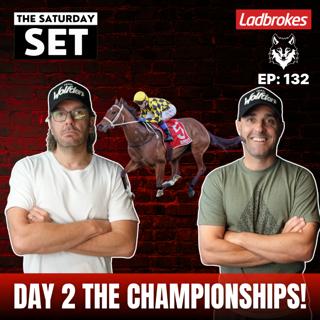 THE SATURDAY SET EP 132: THE CHAMPIONSHIPS DAY 2