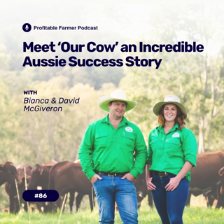 # 86 - Meet ‘Our Cow’ - an incredible Aussie success story!