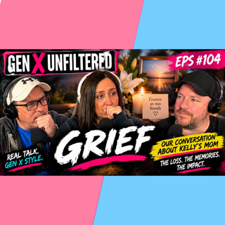 Gen X on Grief and Losing a Parent