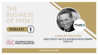 Careers In Sport Podcast - Charlie Prichard - Director of Sales & Business Development - Pixellot