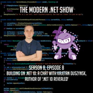 Building on .NET 10: A Chat with Kajetan Duszyńsk, Author of '.NET 10 Revealed'