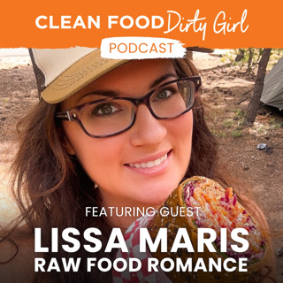 160: Exploring Raw Foods Without Rules with Lissa of Raw Food Romance