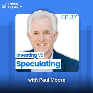 Investing vs. Speculating with Paul Moore