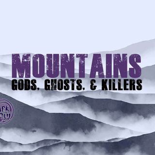 Mountains: Gods, Ghosts, & Killers (Re-release)