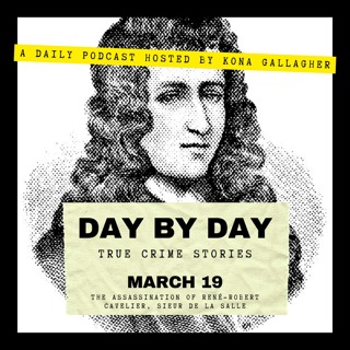 March 19 - The Assassination of René-Robert Cavelier, Sieur de La Salle
