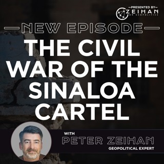 The Civil War of the Sinaloa Cartel || Peter Zeihan
