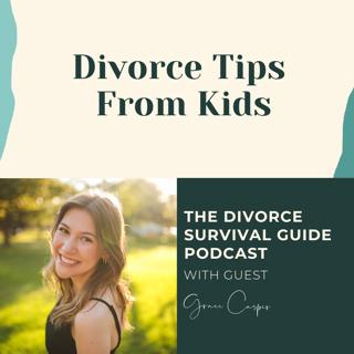 Episode 219: Divorce Tips From Kids with Grace Casper