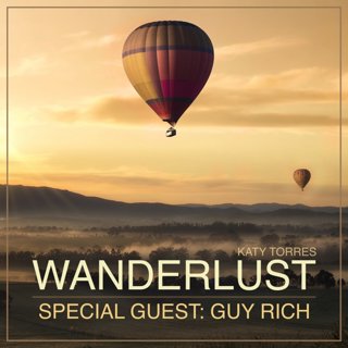 Wanderlust Special Guest Guy Rich