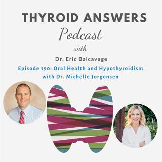 Episode 190: Oral Health and Hypothyroidism with Dr. Michelle Jorgensen