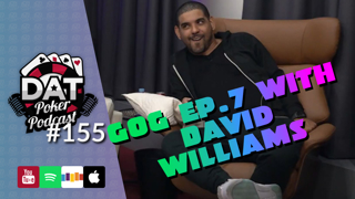 Game of Gold Recap Show! "Quick & Easy" With David Williams | EP07 | - DAT Poker Pod Ep #155