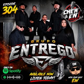 🎶 The New Sound Of Tejano Music! Grupo Entrego Shares Their Story | Chew & Ew Podcast