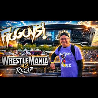 Vegas, Mania & Mayhem – The Ultimate WrestleMania Week Recap! | The FigGuys #101