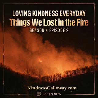Loving Kindness Everyday | "Things We Lost in the Fire" with guest Debra Roberts