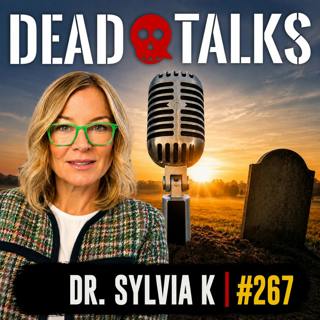 The Loneliness Nobody Talks About After Death with Dr. Sylvia K (#267)