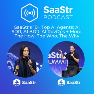 SaaStr 822: SaaStr's Top 10+ AI Agents: AI SDR, AI BDR, AI RevOps + More: The How, The Who, The Why with SaaStr CEO Jason Lemkin