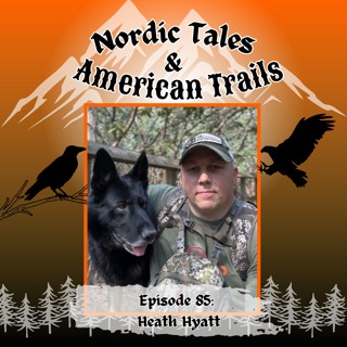 Episode 85 | Heath Hyatt – From K9 Units to Hunting Camps