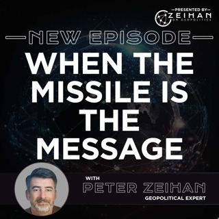 When the Missile Is the Message || Peter Zeihan