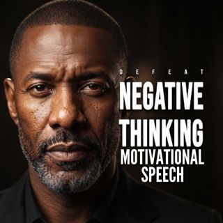 DEFEAT NEGATIVE THINKING – Powerful Motivational Speech