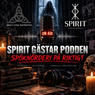 Spirit paranormal Sweden gästar podden Spöknörderi på riktigt.