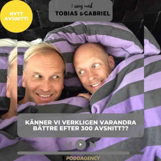 299. Känner vi verkligen varandra bättre efter 300 avsnitt?